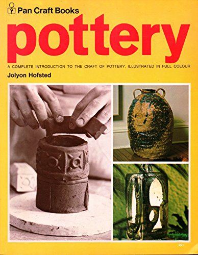 Pottery: A Complete Introduction to the Craft of Pottery (Pan Craft Books)  - Hofsted, Jolyon: 9780330234078 - AbeBooks